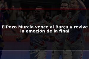 ElPozo Murcia vence al Barça y revive la emoción de la final