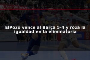 ElPozo vence al Barça 5-4 y roza la igualdad en la eliminatoria