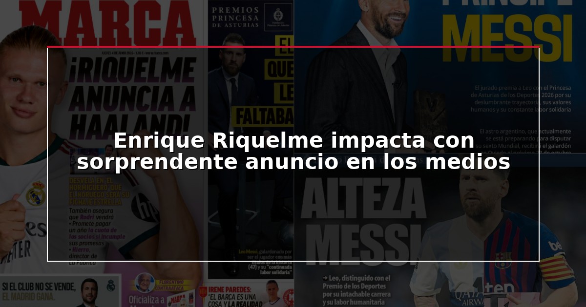 Enrique Riquelme impacta con sorprendente anuncio en los medios