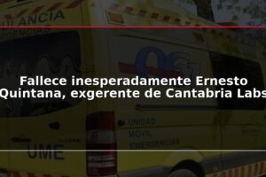 Fallece inesperadamente Ernesto Quintana, exgerente de Cantabria Labs