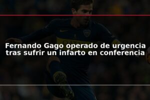 Fernando Gago operado de urgencia tras sufrir un infarto en conferencia