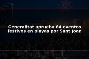 Generalitat aprueba 64 eventos festivos en playas por Sant Joan