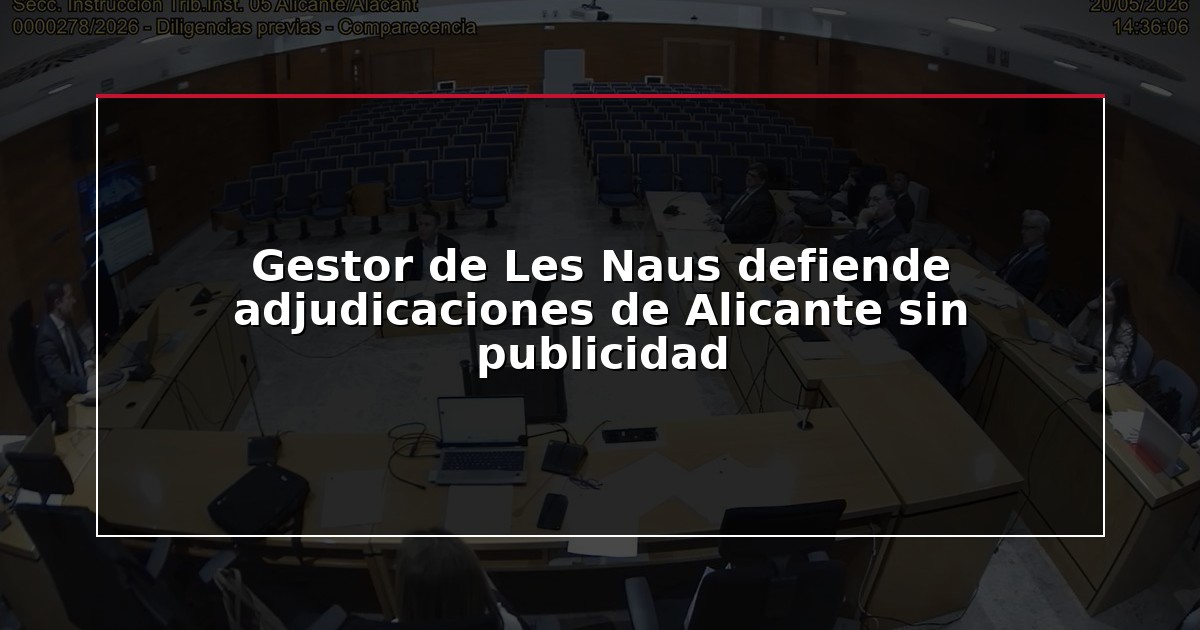 Gestor de Les Naus defiende adjudicaciones de Alicante sin publicidad