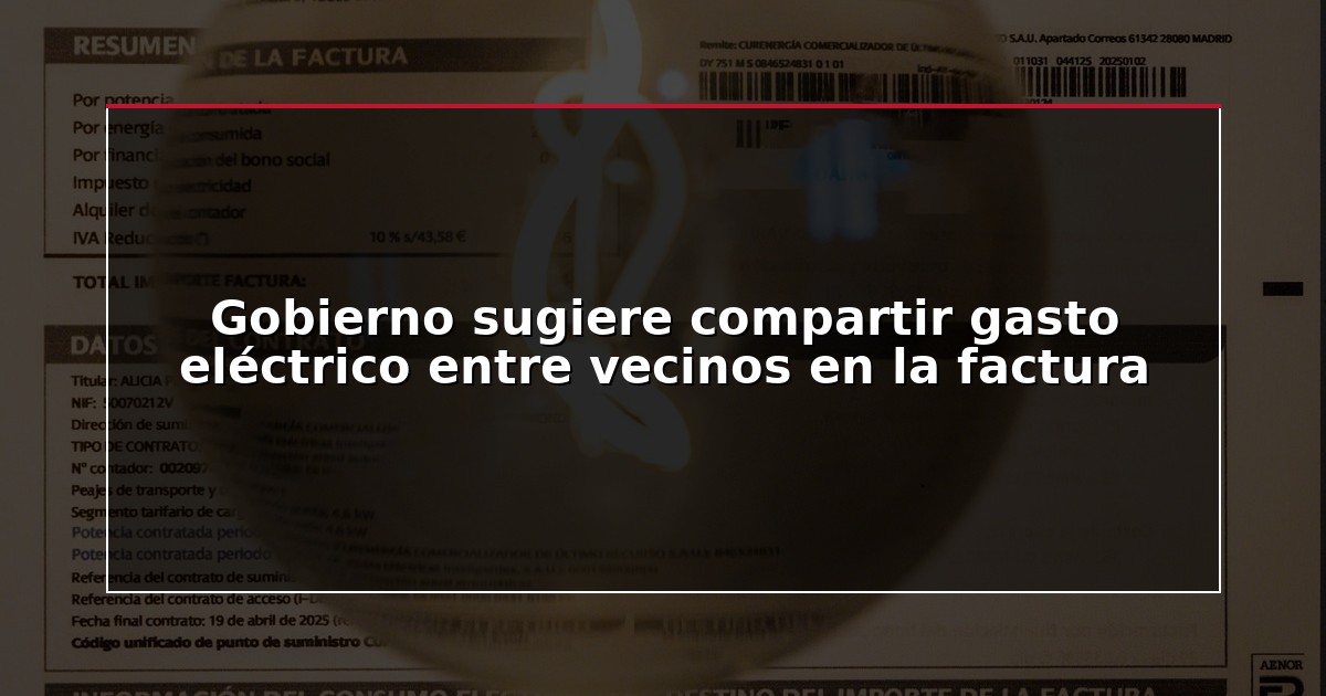 Gobierno sugiere compartir gasto eléctrico entre vecinos en la factura