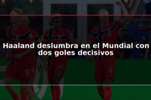 Haaland deslumbra en el Mundial con dos goles decisivos