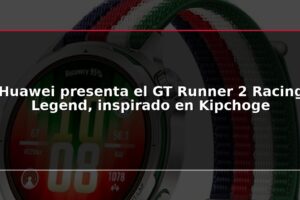 Huawei presenta el GT Runner 2 Racing Legend, inspirado en Kipchoge