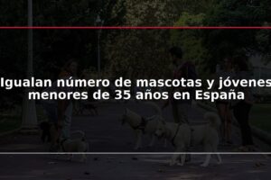 Igualan número de mascotas y jóvenes menores de 35 años en España