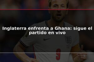 Inglaterra enfrenta a Ghana: sigue el partido en vivo