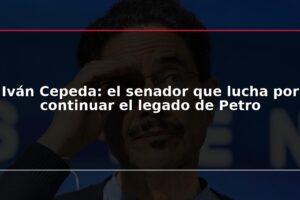 Iván Cepeda: el senador que lucha por continuar el legado de Petro