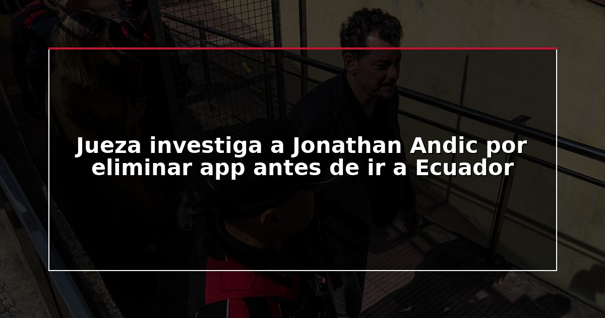 Jueza investiga a Jonathan Andic por eliminar app antes de ir a Ecuador