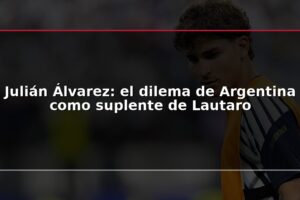 Julián Álvarez: el dilema de Argentina como suplente de Lautaro