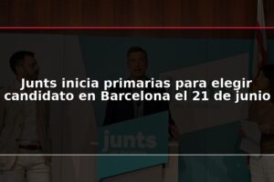 Junts inicia primarias para elegir candidato en Barcelona el 21 de junio