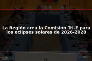 La Región crea la Comisión Tri-E para los eclipses solares de 2026-2028