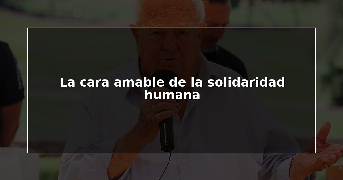 La cara amable de la solidaridad humana