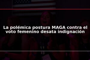 La polémica postura MAGA contra el voto femenino desata indignación