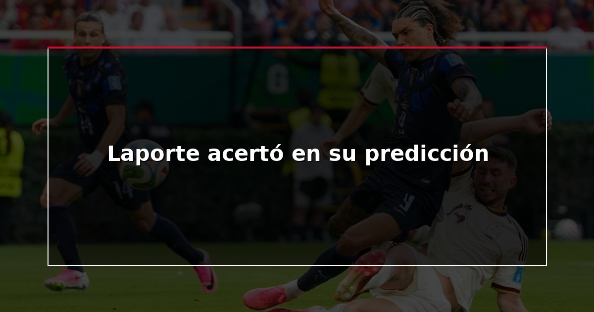 Laporte acertó en su predicción