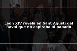 León XIV revela en Sant Agustí del Raval que no aspiraba al papado