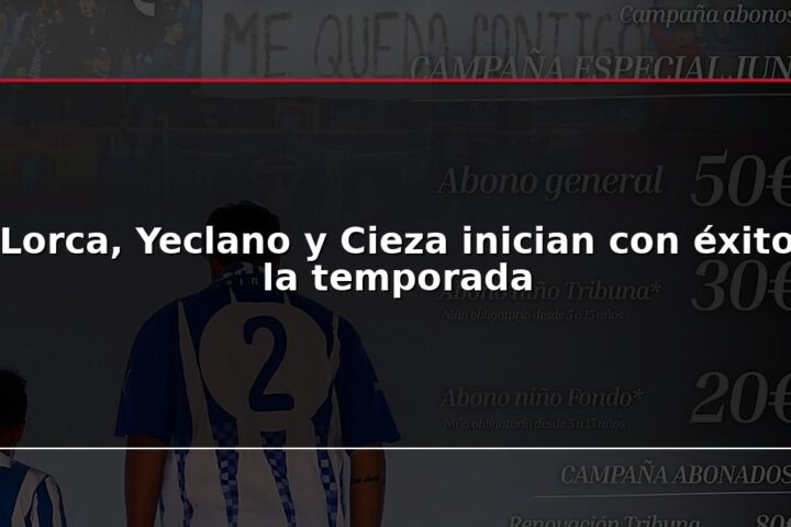 Lorca, Yeclano y Cieza inician con éxito la temporada