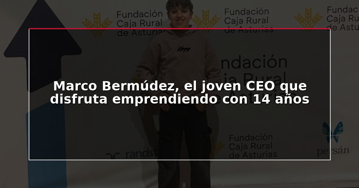 Marco Bermúdez, el joven CEO que disfruta emprendiendo con 14 años