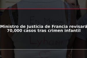 Ministro de Justicia de Francia revisará 70,000 casos tras crimen infantil