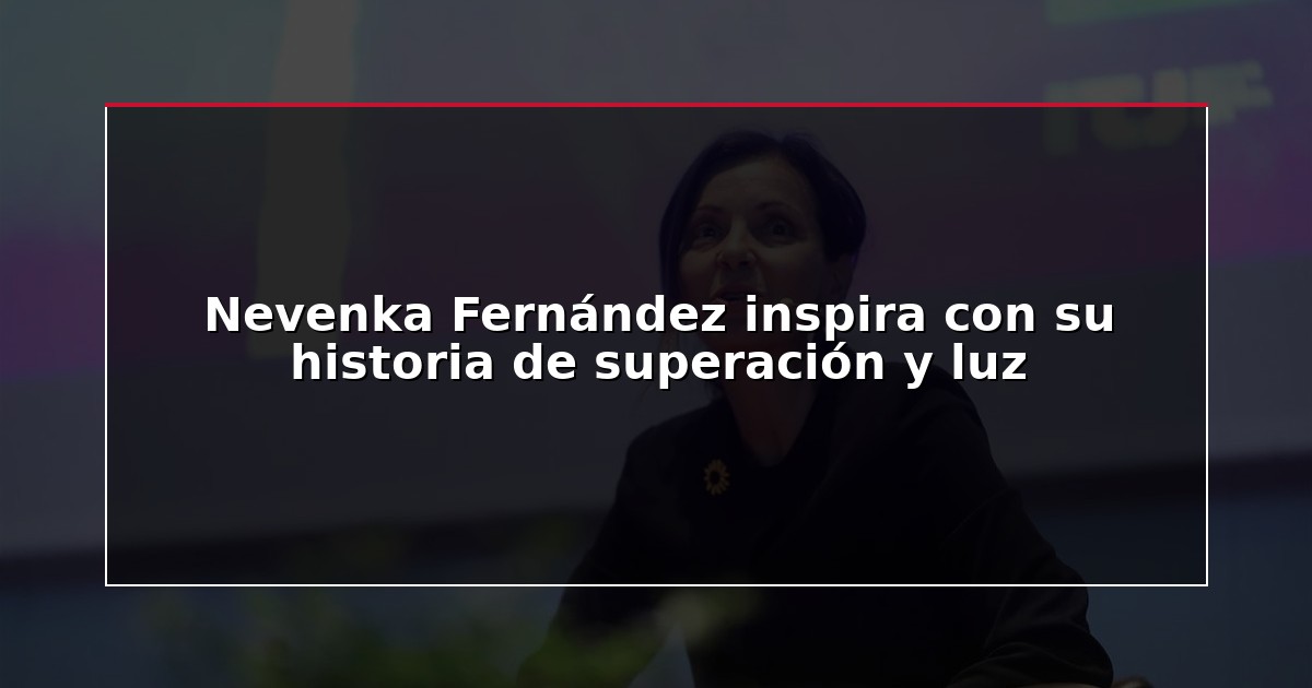 Nevenka Fernández inspira con su historia de superación y luz