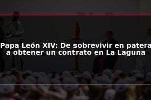 Papa León XIV: De sobrevivir en patera a obtener un contrato en La Laguna