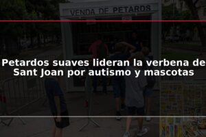 Petardos suaves lideran la verbena de Sant Joan por autismo y mascotas