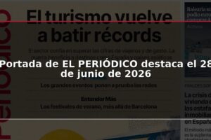 Portada de EL PERIÓDICO destaca el 28 de junio de 2026