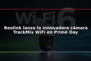 Reolink lanza la innovadora cámara TrackMix WiFi en Prime Day