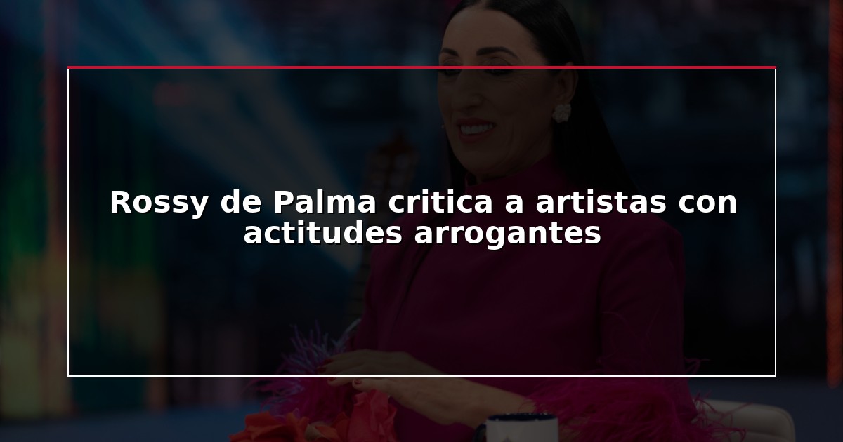 Rossy de Palma critica a artistas con actitudes arrogantes