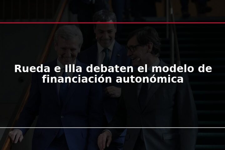 Rueda e Illa debaten el modelo de financiación autonómica