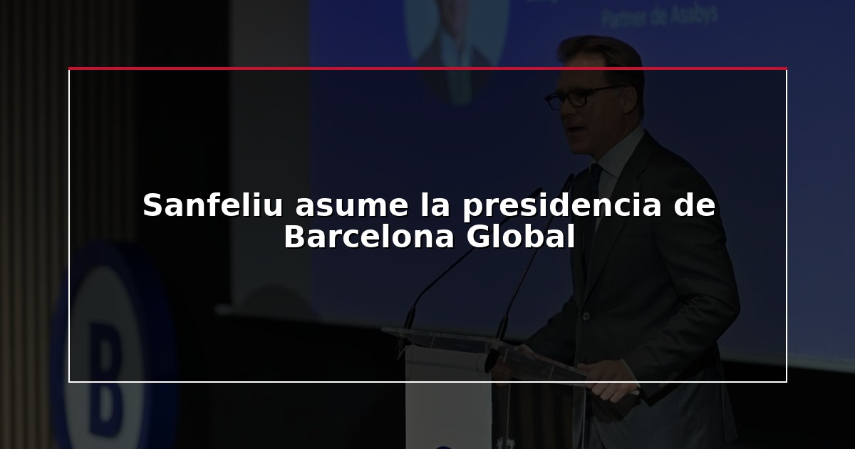 Sanfeliu asume la presidencia de Barcelona Global