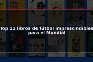 Top 11 libros de fútbol imprescindibles para el Mundial