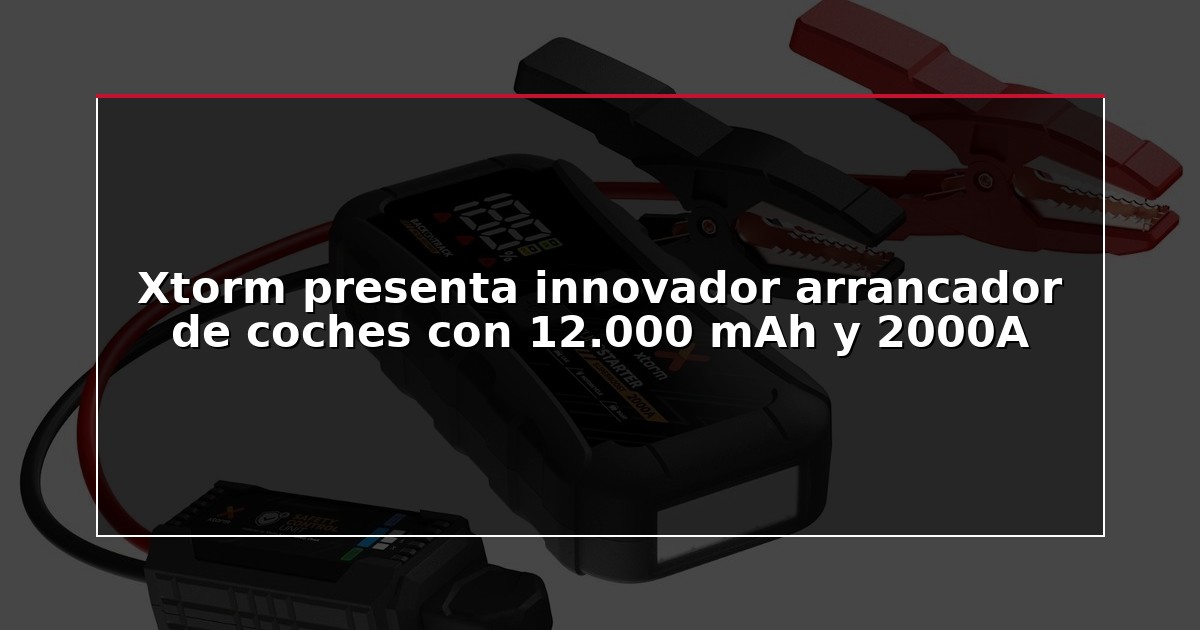 Xtorm presenta innovador arrancador de coches con 12.000 mAh y 2000A