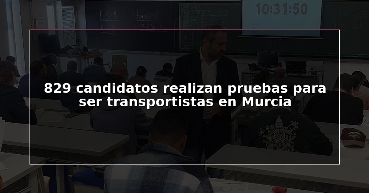 829 candidatos realizan pruebas para ser transportistas en Murcia