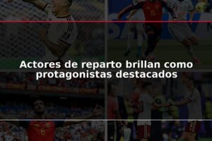 Actores de reparto brillan como protagonistas destacados