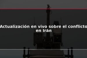 Actualización en vivo sobre el conflicto en Irán