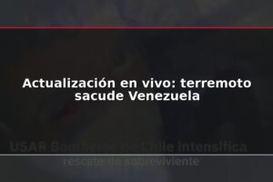 Actualización en vivo: terremoto sacude Venezuela