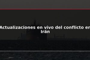 Actualizaciones en vivo del conflicto en Irán