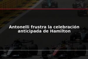 Antonelli frustra la celebración anticipada de Hamilton