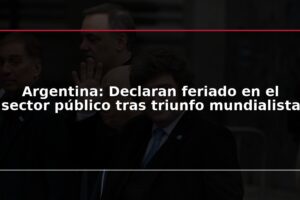 Argentina: Declaran feriado en el sector público tras triunfo mundialista