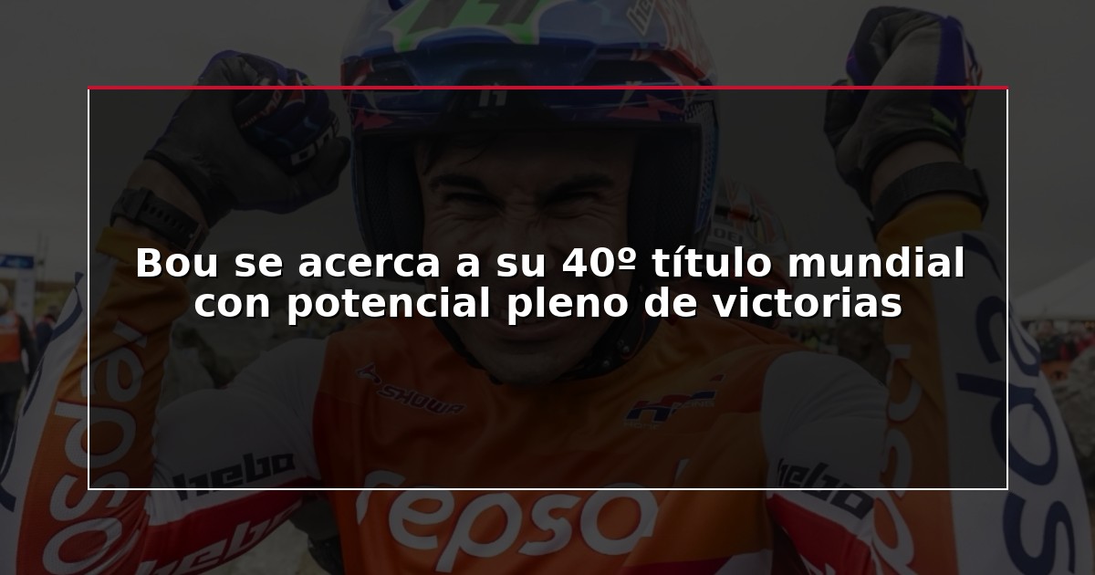 Bou se acerca a su 40º título mundial con potencial pleno de victorias