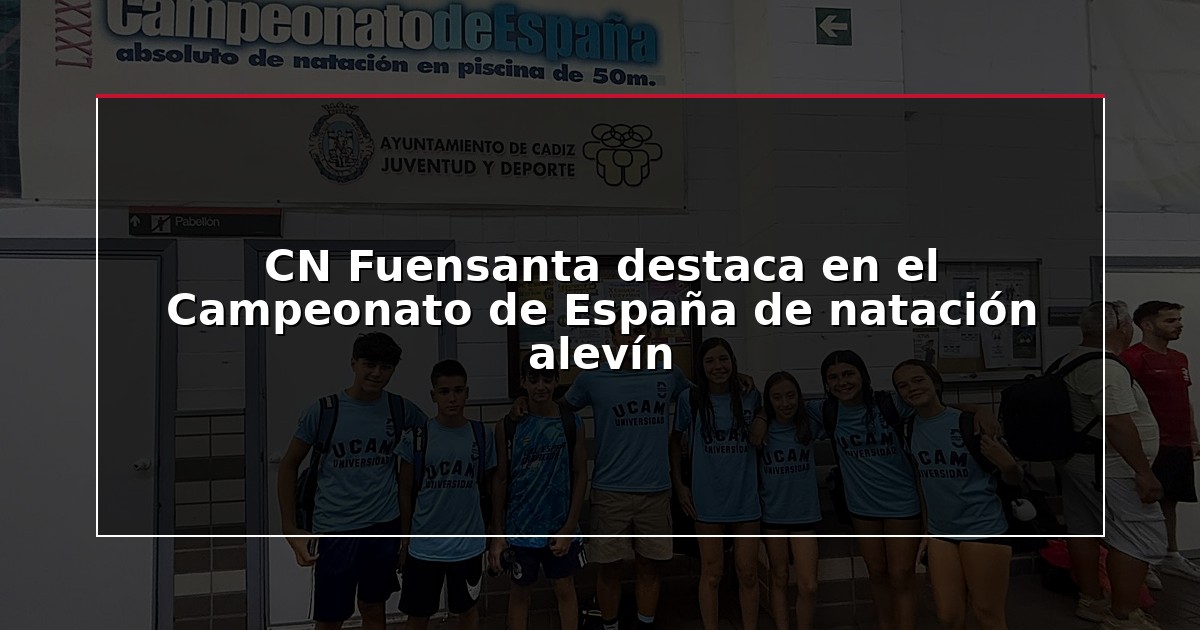 CN Fuensanta destaca en el Campeonato de España de natación alevín