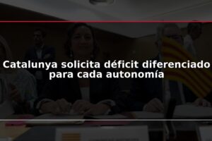 Catalunya solicita déficit diferenciado para cada autonomía