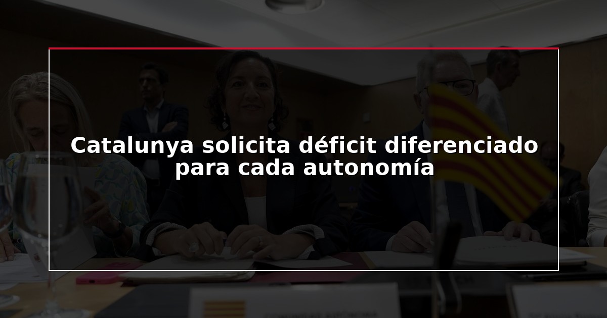 Catalunya solicita déficit diferenciado para cada autonomía