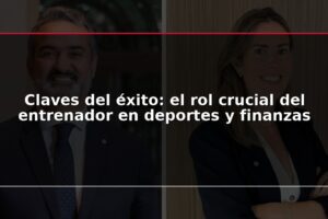 Claves del éxito: el rol crucial del entrenador en deportes y finanzas