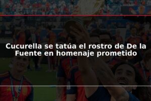 Cucurella se tatúa el rostro de De la Fuente en homenaje prometido