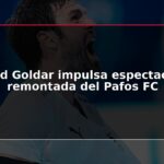 David Goldar impulsa espectacular remontada del Pafos FC