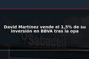 David Martínez vende el 1,5% de su inversión en BBVA tras la opa
