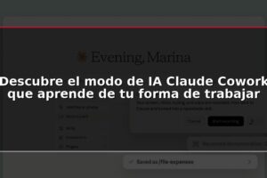 Descubre el modo de IA Claude Cowork que aprende de tu forma de trabajar